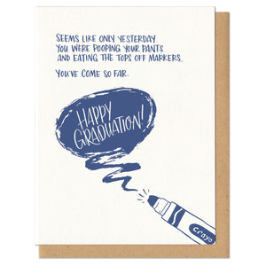 Greeting card and kraft envelope. Text reads, "Seems like only yesterday you were pooping your pants and eating the tops off markers. You've come so far. Happy graduation." In blue, handwritten text. Illustration of marker with the top nibbled off.