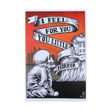 A postcard featuring a sketched skeleton person looking at a house with a banner that reads "I feel for you little horror"