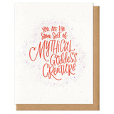 white greeting card with red hand lettering that reads "you are like some sort of mythical godess creature"