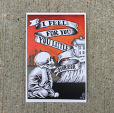 A postcard featuring a sketched skeleton person looking at a house with a banner that reads "I feel for you little horror"