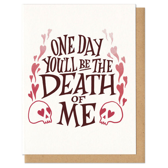 Death of Me Greeting Card