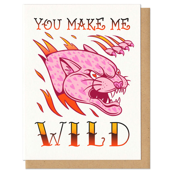 You Make Me Wild Greeting Card