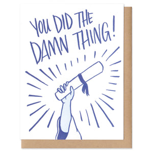 greeting card which reads "you did the damn thing!" showing an illustrated hand olding up a diploma 
