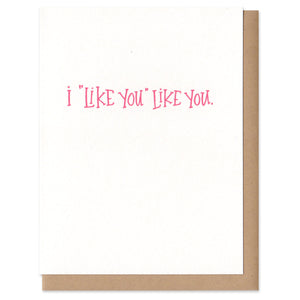 Greeting card and kraft paper envelope. Hand written text that reads, "I 'like you' like you"