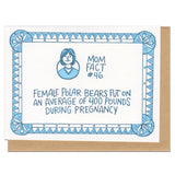 white greeting card with blue illustrated border and a portrait of a short-haired woman. blue hand-lettering in the middle of the card reads "mom fact #46, female polar bears put on an average of 400 pounds during pregnancy"