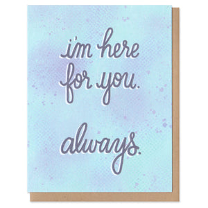 A greeting card and envelope featuring the text, "'m here for you. always" in lowercase letters in slate blue script. The background is textured shades of blue. sympathy, condolences, card, greeting card
