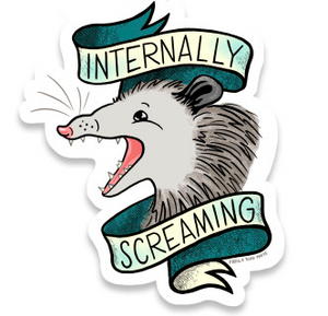 A vinyl sticker featuring a possum screaming into the void with a banner surrounding him that reads "internally screaming."
